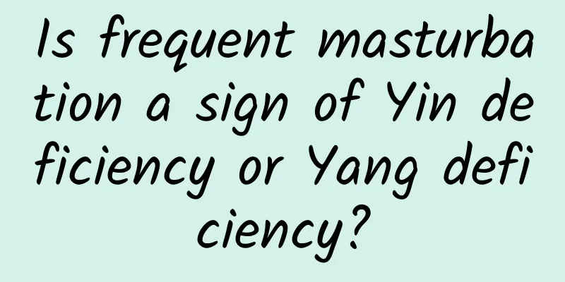 Is frequent masturbation a sign of Yin deficiency or Yang deficiency?