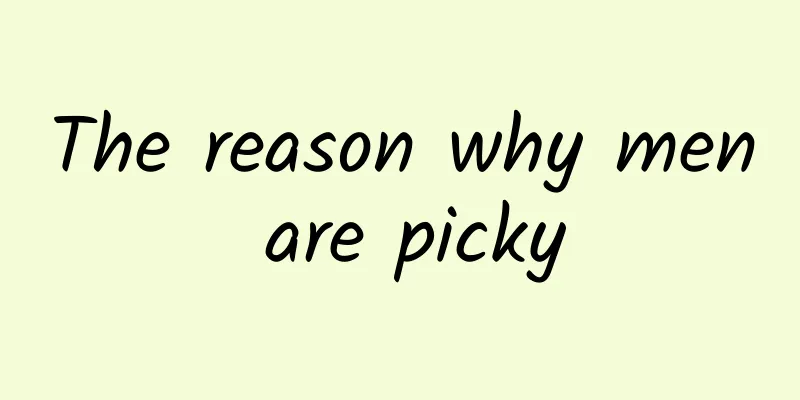 The reason why men are picky