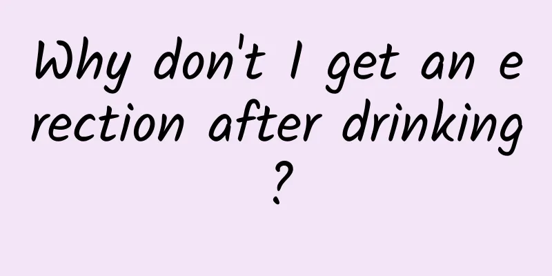 Why don't I get an erection after drinking?