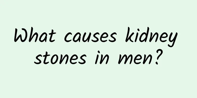 What causes kidney stones in men?