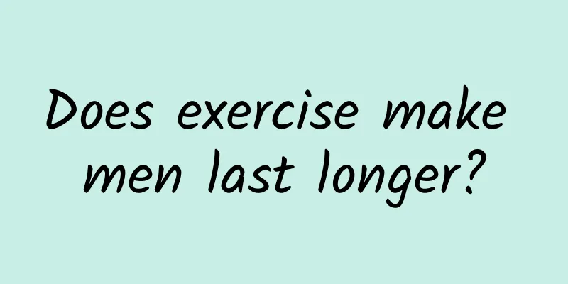 Does exercise make men last longer?