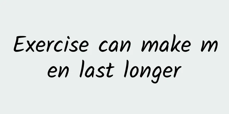 Exercise can make men last longer