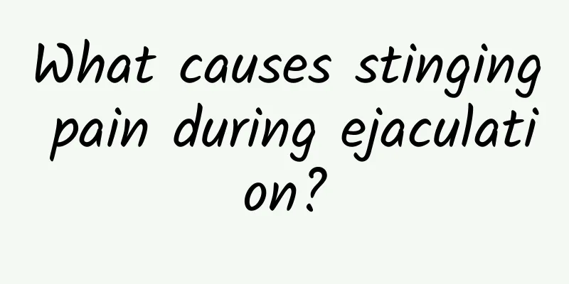 What causes stinging pain during ejaculation?