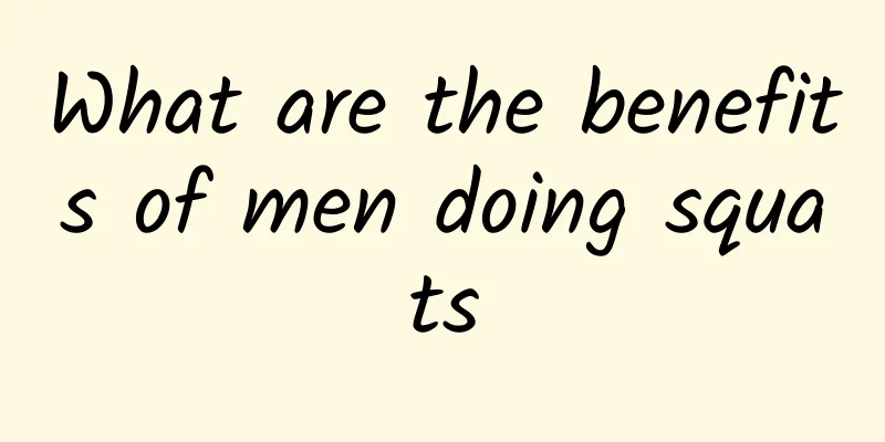 What are the benefits of men doing squats