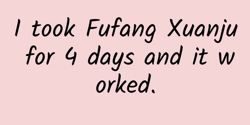 I took Fufang Xuanju for 4 days and it worked.