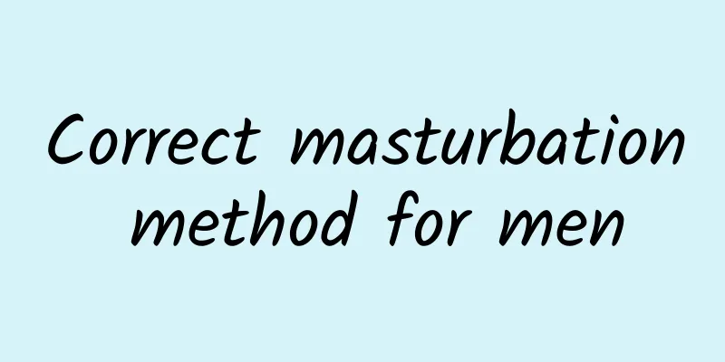 Correct masturbation method for men