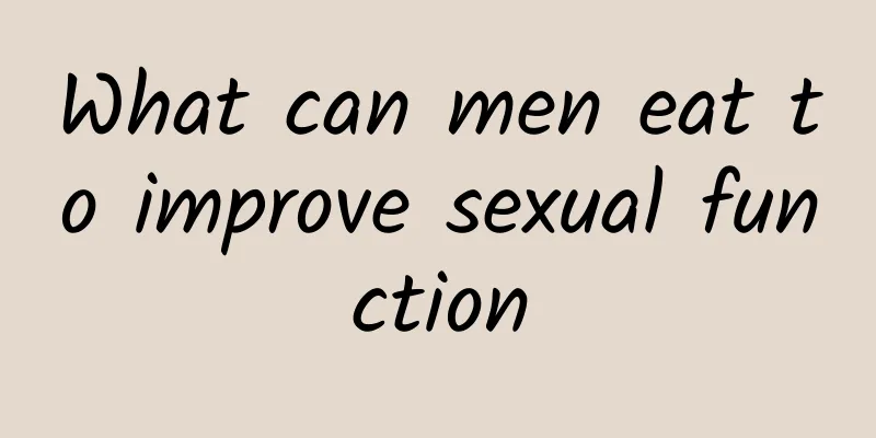 What can men eat to improve sexual function