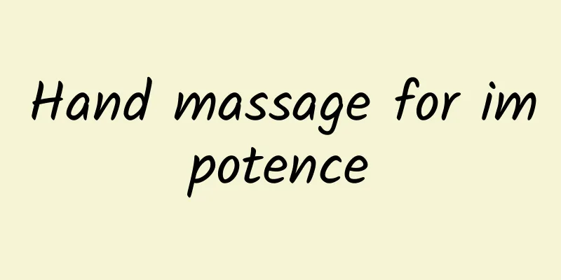 Hand massage for impotence