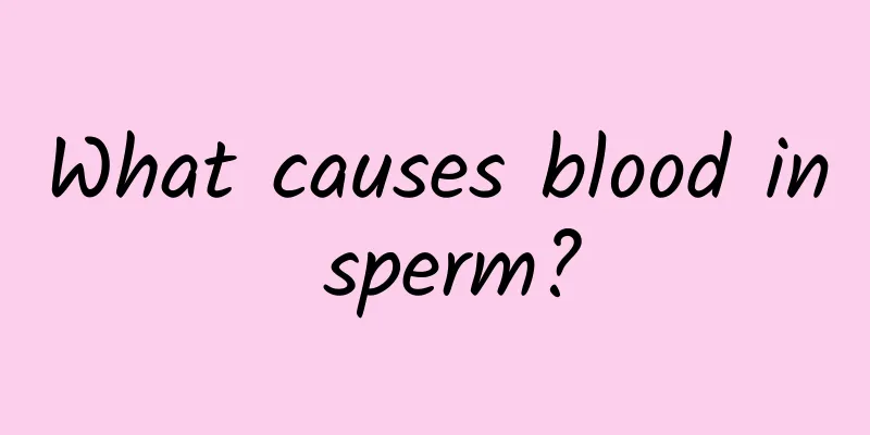 What causes blood in sperm?