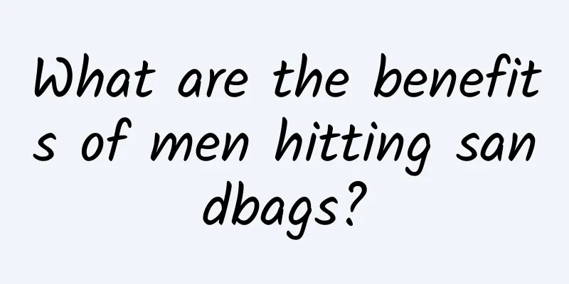 What are the benefits of men hitting sandbags?