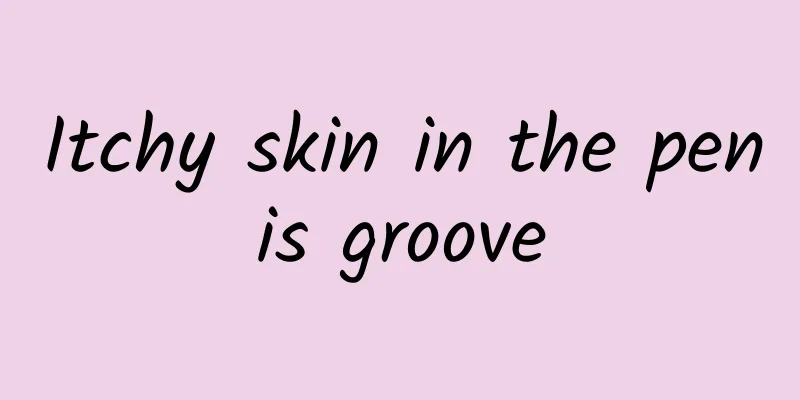 Itchy skin in the penis groove