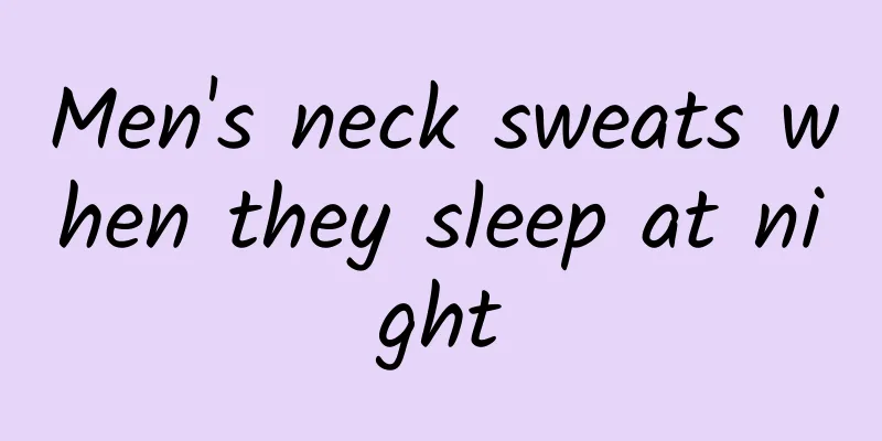 Men's neck sweats when they sleep at night