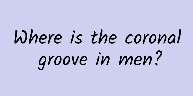 Where is the coronal groove in men?