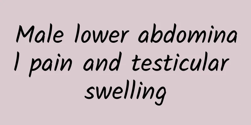 Male lower abdominal pain and testicular swelling