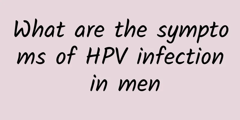 What are the symptoms of HPV infection in men