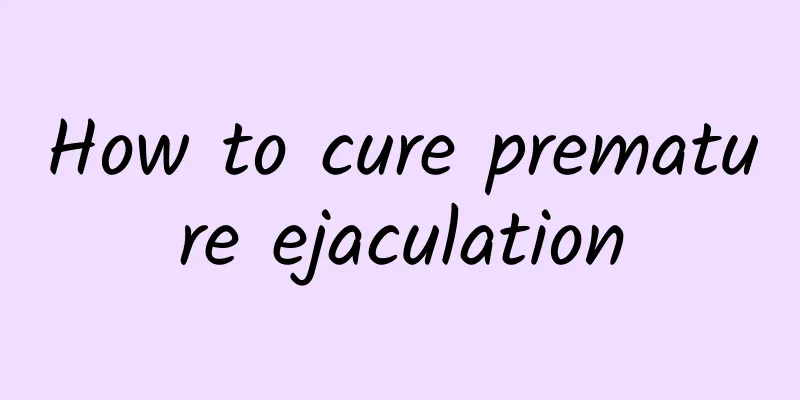 How to cure premature ejaculation