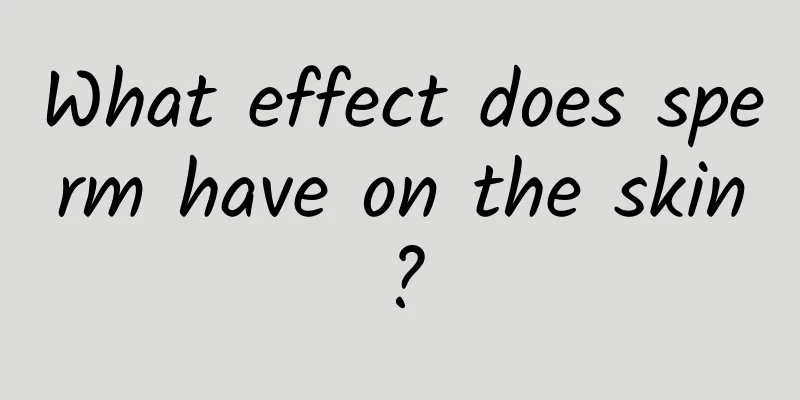 What effect does sperm have on the skin?
