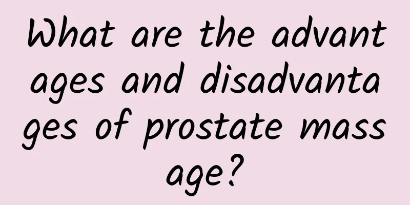 What are the advantages and disadvantages of prostate massage?