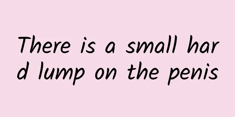There is a small hard lump on the penis