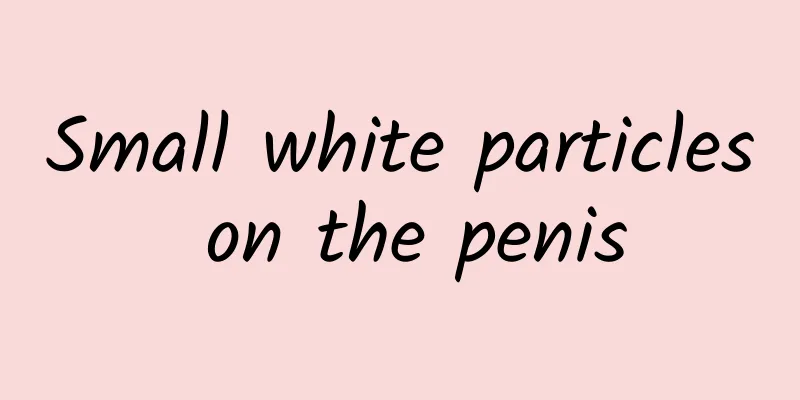 Small white particles on the penis