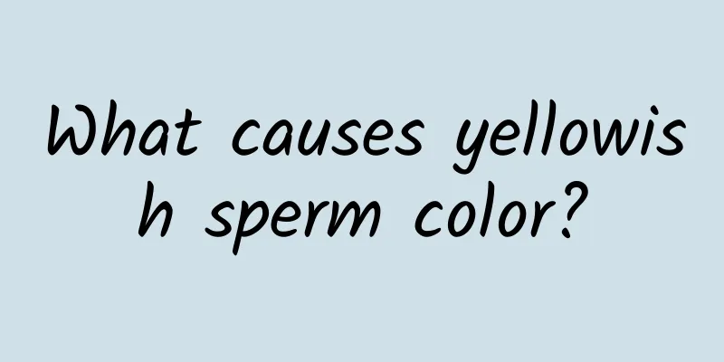 What causes yellowish sperm color?