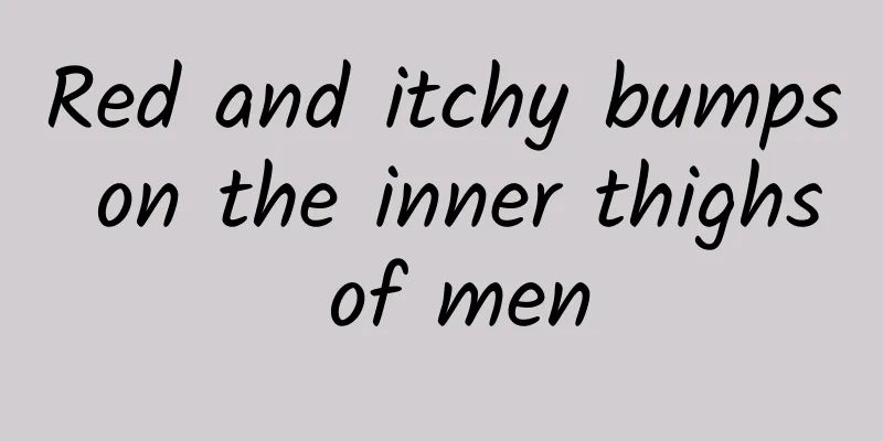 Red and itchy bumps on the inner thighs of men