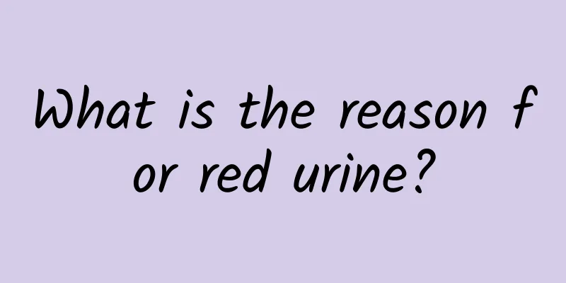 What is the reason for red urine?