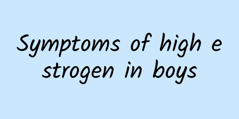 Symptoms of high estrogen in boys