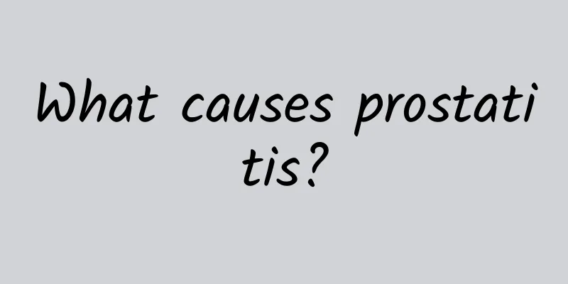 What causes prostatitis?