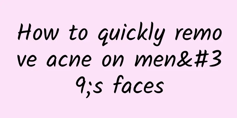 How to quickly remove acne on men's faces
