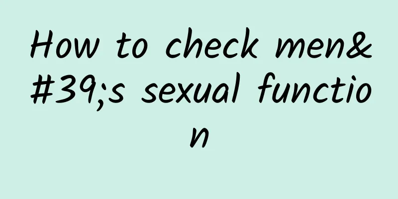 How to check men's sexual function