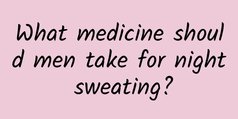 What medicine should men take for night sweating?