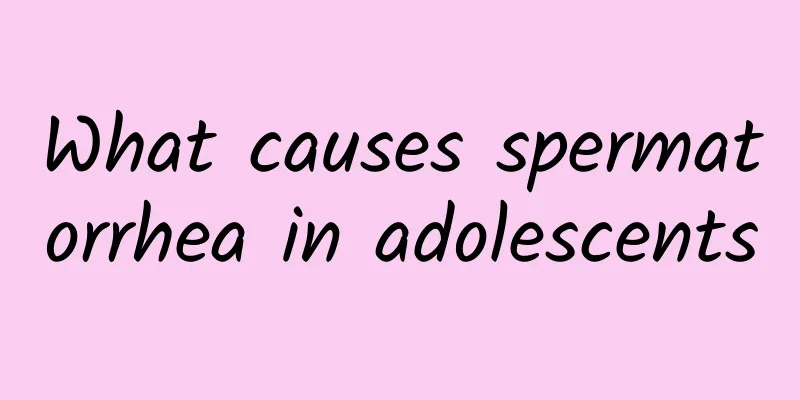 What causes spermatorrhea in adolescents