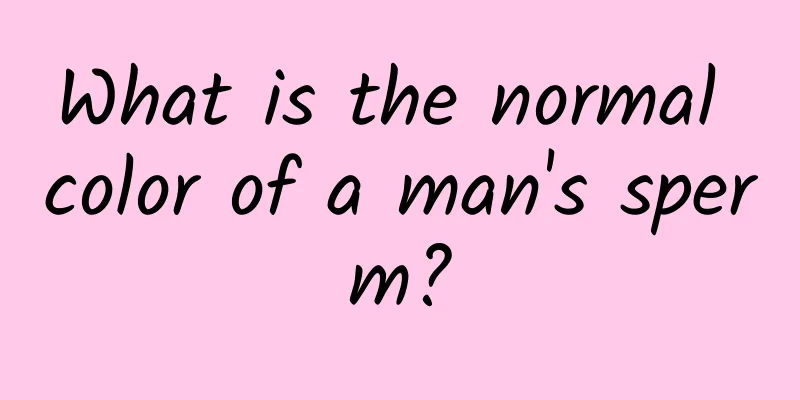 What is the normal color of a man's sperm?