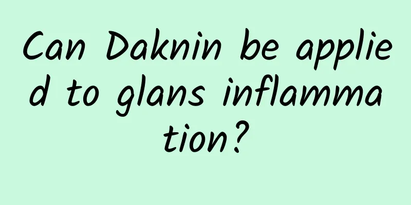 Can Daknin be applied to glans inflammation?