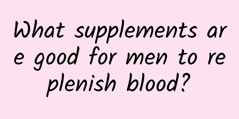What supplements are good for men to replenish blood?