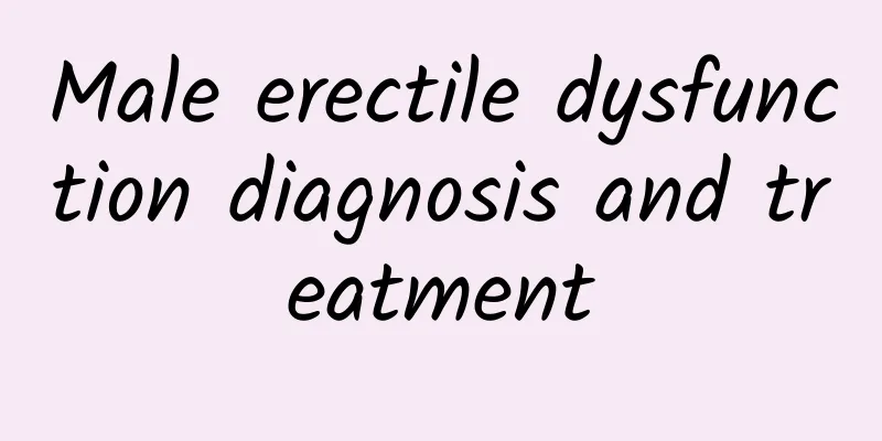 Male erectile dysfunction diagnosis and treatment