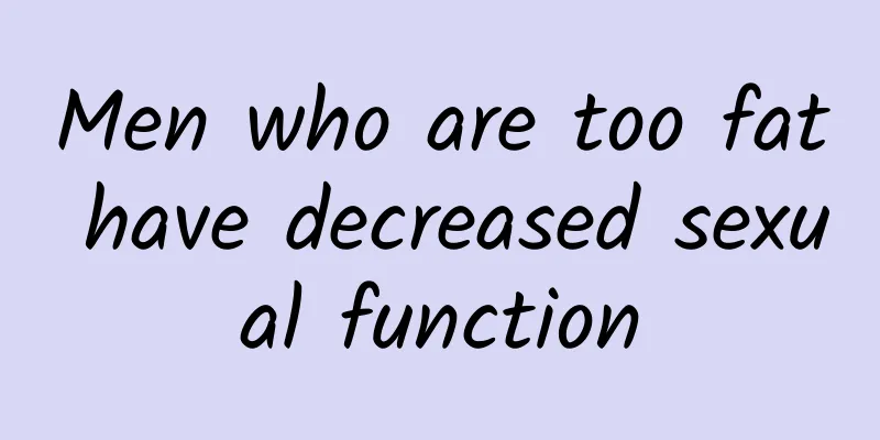 Men who are too fat have decreased sexual function