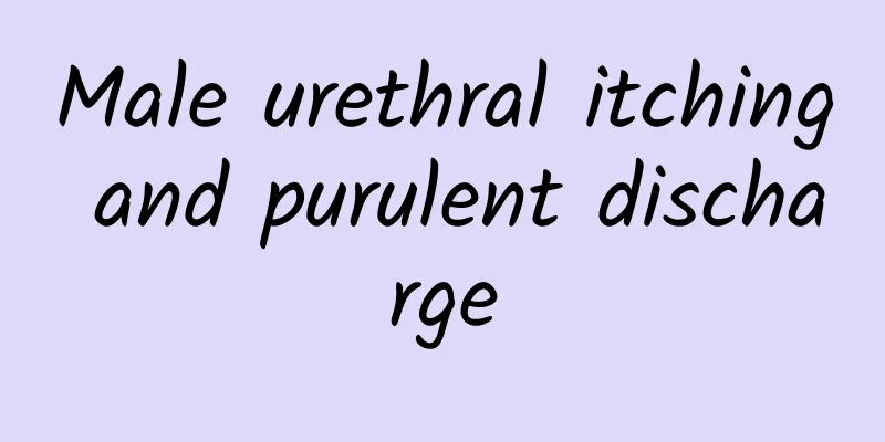 Male urethral itching and purulent discharge