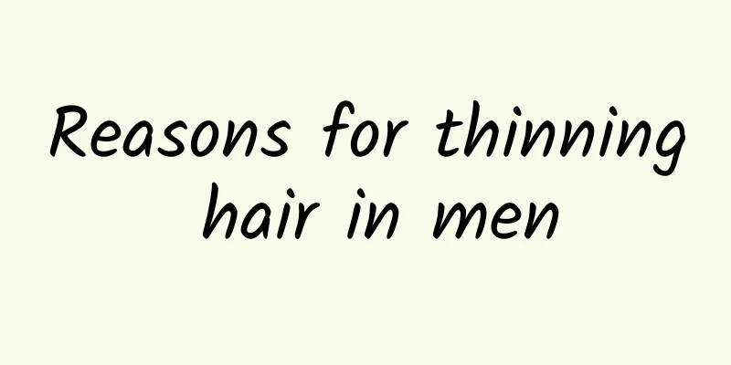Reasons for thinning hair in men
