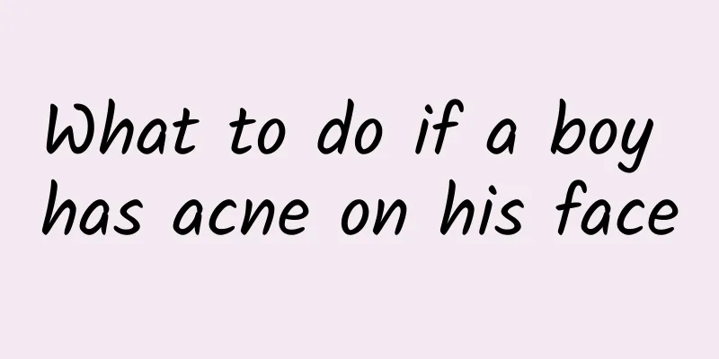 What to do if a boy has acne on his face