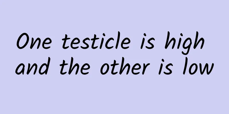 One testicle is high and the other is low