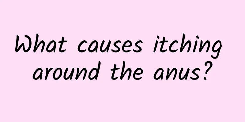 What causes itching around the anus?
