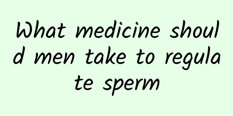 What medicine should men take to regulate sperm