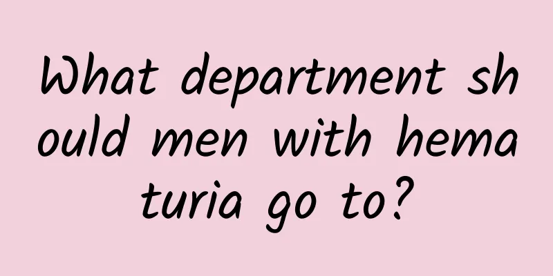 What department should men with hematuria go to?