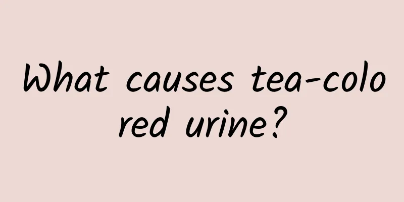 What causes tea-colored urine?