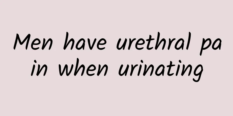 Men have urethral pain when urinating