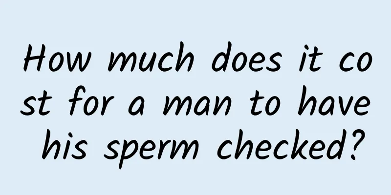 How much does it cost for a man to have his sperm checked?