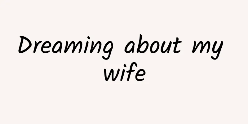 Dreaming about my wife