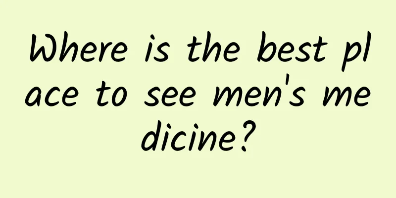 Where is the best place to see men's medicine?